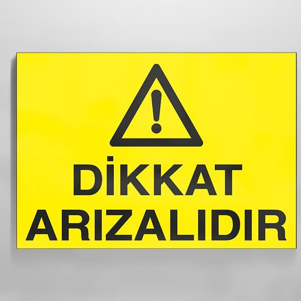Dikkat Arızalıdır Uyarı Levhası