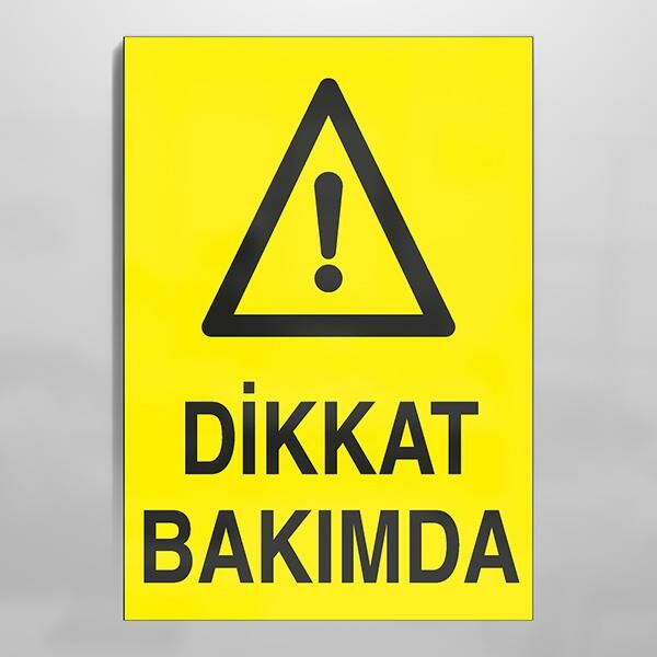 Dikkat Bakımda Uyarı Levhası