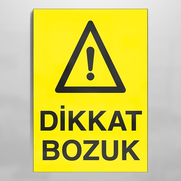 Dikkat Bozuk Uyarı Levhası