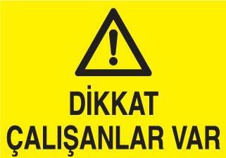 Dikkat Çalışanlar Var Uyarı Levhası