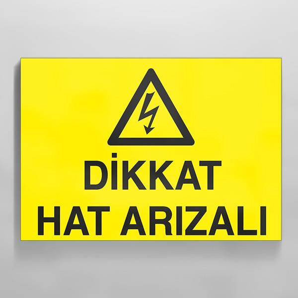 Dikkat Hat Arızalı Uyarı Levhası