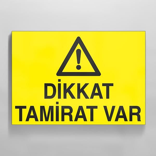 Dikkat Tamirat Var Uyarı Levhası