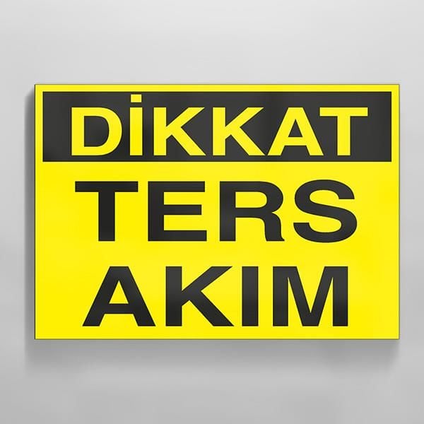 Dikkat Ters Akım Uyarı Levhası