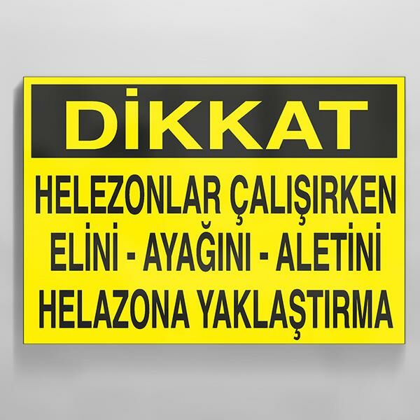 Dikkat Helezonlar Çalışırken Elini Ayagını Aletini Helazona Yaklaştırm Uyarı Levhası