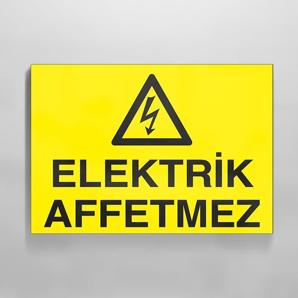 Elektrik Affetmez Uyarı Levhası