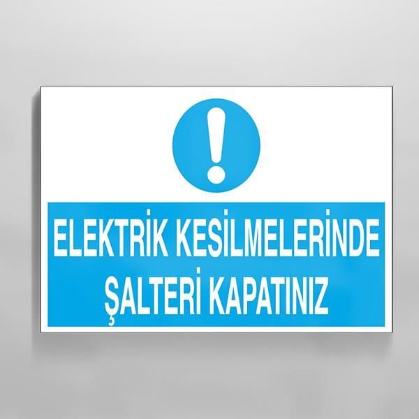 Elektrik Kesilmelerinde Şalteri Kapatınız Uyarı Levhası