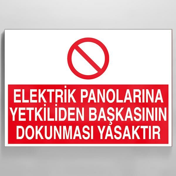 Elektrik Panolarına Yetkiliden Başkasının Dokunması Yasaktır Uyarı Levhası