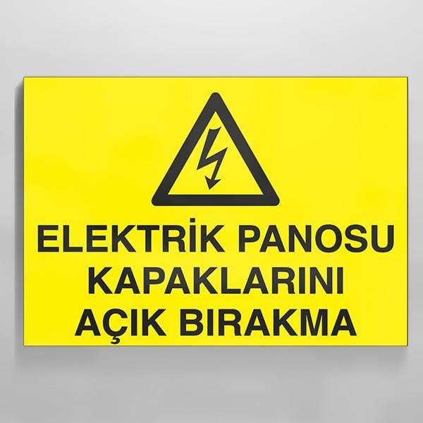 Elektrik Panosu Kapaklarını Açık Bırakma Uyarı Levhası