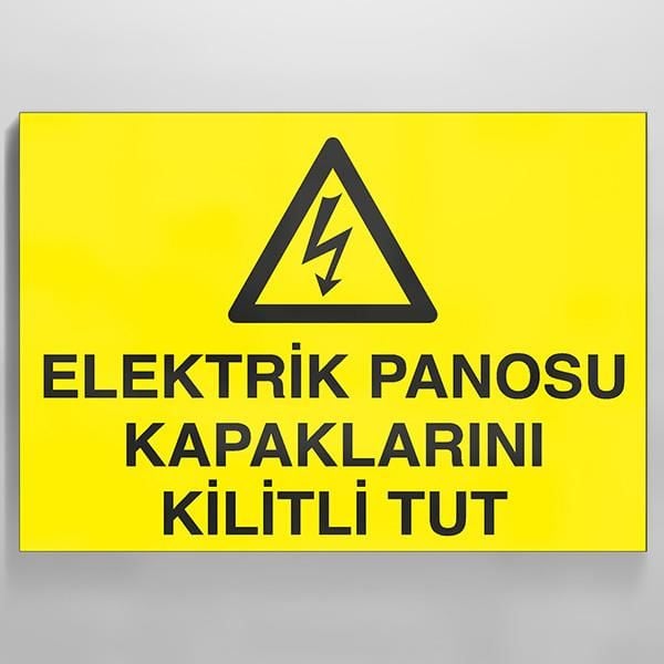 Elektrik Panosu Kapalarını Kilitli Tut Uyarı Levhası