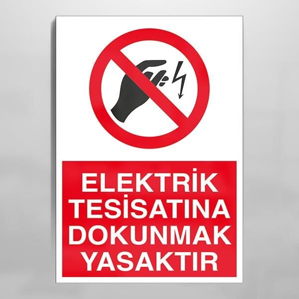 Elektrik Tesisatına Dokunmak Yasaktır Uyarı Levhası