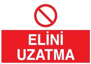 Elini Uzatma Uyarı Levhası