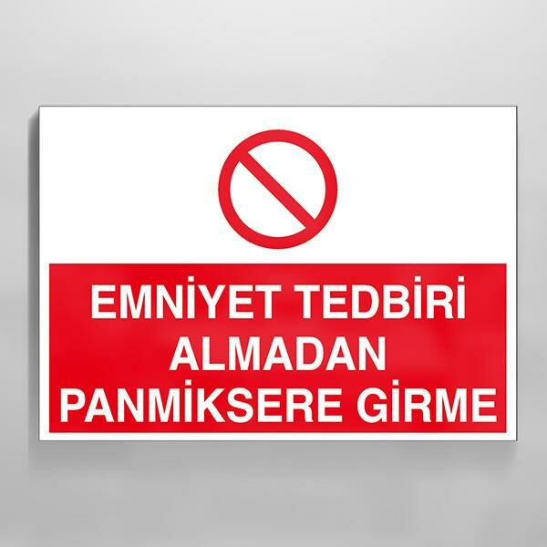 Emniyet Tedbiri Almadan Panmiksere Girme Uyarı Levhası