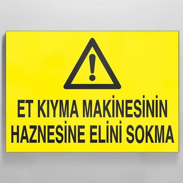 Et Kıyma Makinesinin Haznesine Elini Sokmayın Uyarı Levhası