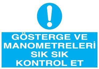 Gösterge ve Manometre Göstergeleri Sık Sık Kontrol Et Uyarı Levhası