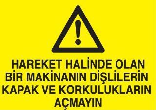 Hareket Halinde Olan Bir Makinanın Uyarı Levhası