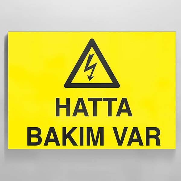 Hatta Bakım Var Uyarı Levhası