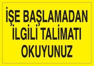 İşe Başlamadan İlgili Talimatı Okuyunuz Uyarı Levhası