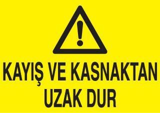 Kayış Ve Kasnaktan Uzak Dur Uyarı Levhası