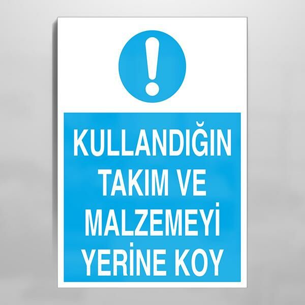 Kullandığın Takım Ve Malzemeyi Yerine Koy Uyarı Levhası