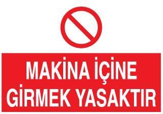 Makina İçine Girmek Yasaktır Uyarı Levhası