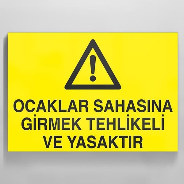 Ocaklar Sahasına Girmek Tehlikeli Ve Yasaktır Uyarı Levhası