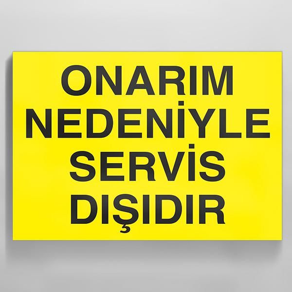 Onarım Nedeniyle Servis Dışıdır Uyarı Levhası