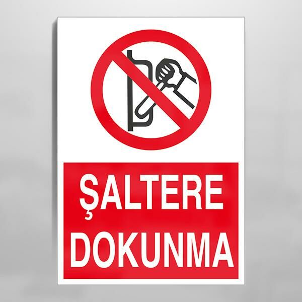 Şaltere Dokunma Uyarı Levhası