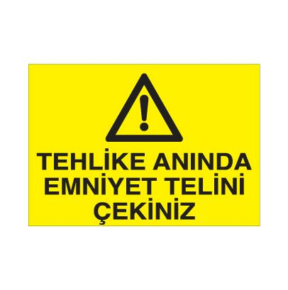 Tehlike Anında Emniyet Uyarı Levhası