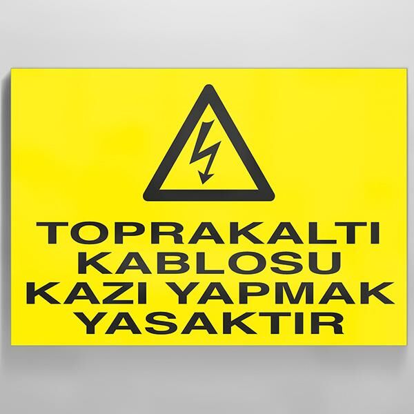 Toprakaltı Kablosu Kazı Yapmak Yasaktır Uyarı Levhası