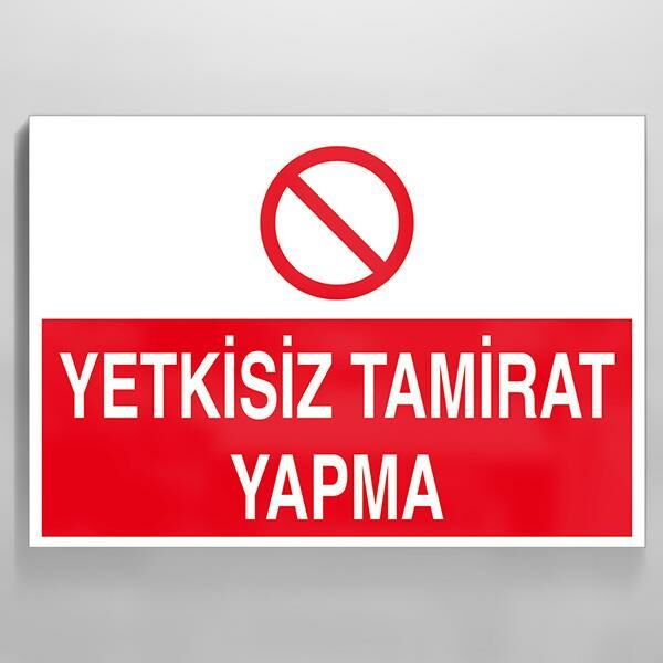 Yetkisiz Tamirat Yapma Uyarı Levhası