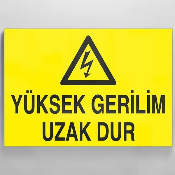 Yüksek Gerilim Uzak Dur Uyarı Levhası